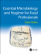 Essential Microbiology and Hygiene for Food Professionals by Sibel Roller, 9781444121490