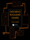 Exploring Roguelike Games by John Harris, 9780367482596