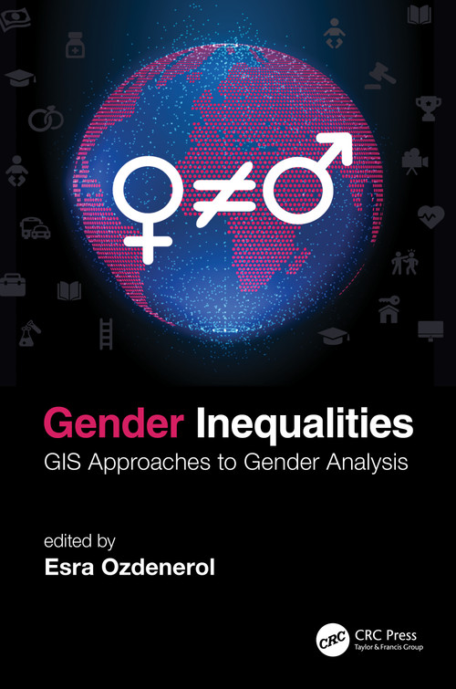 Gender Inequalities (GIS Approaches to Gender Analysis) by Esra Ozdenerol, 9780367696641