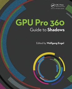 GPU Pro 360 Guide to Shadows by Wolfgang Engel, 9780815382478