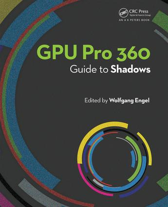 GPU Pro 360 Guide to Shadows by Wolfgang Engel, 9780815382478