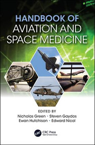 Handbook of Aviation and Space Medicine (First Edition) by Nicholas Green, Steven Gaydos, Ewan Hutchison, Ed Nicol, 9781138617865
