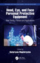 Head, Eye, and Face Personal Protective Equipment (New Trends, Practice and Applications) by Katarzyna Majchrzycka, 9780367521769