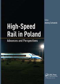 High-Speed Rail in Poland (Advances and Perspectives) by Andrzej Zurkowski, 9780367571283