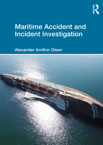 Maritime Accident and Incident Investigation by Alexander Arnfinn Olsen, 9781032530239