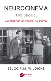 Neurocinema-The Sequel (A History of Neurology on Screen) by Eelco F. M. Wijdicks, 9781032220024