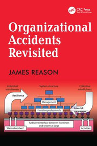 Organizational Accidents Revisited by James Reason, 9781472447685