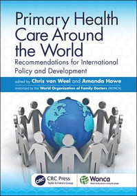 Primary Health Care around the World (Recommendations for International Policy and Development) by Chris Van Weel, Amanda Howe, 9781138498679