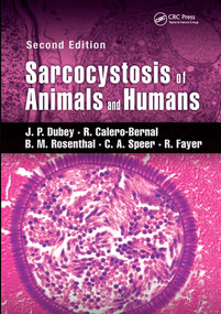 Sarcocystosis of Animals and Humans by J. P. Dubey, R. Calero-Bernal, B.M. Rosenthal, C.A. Speer, R. Fayer, 9780367575458