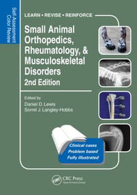 Small Animal Orthopedics, Rheumatology and Musculoskeletal Disorders (Self-Assessment Color Review 2nd Edition) by Daniel Lewis, Sorrel Langley-Hobbs, 9781482224924