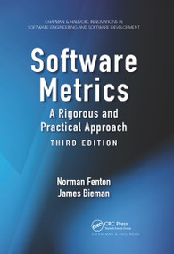 Software Metrics (A Rigorous and Practical Approach, Third Edition) by Norman Fenton, James Bieman, 9780367659028