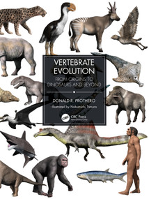 Vertebrate Evolution (From Origins to Dinosaurs and Beyond) by Donald R. Prothero, 9780367473167