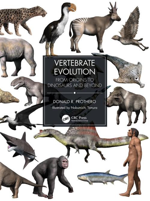 Vertebrate Evolution (From Origins to Dinosaurs and Beyond) by Donald R. Prothero, 9780367473167