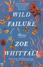 Wild Failure (Stories) by Zoe Whittall, 9780593499917