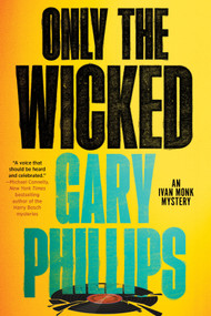 Only the Wicked by Gary Phillips, 9781641294454