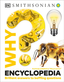 Why? Encyclopedia (Brilliant Answers to Baffling Questions) by DK, 9780744098457