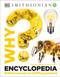 Why? Encyclopedia (Brilliant Answers to Baffling Questions) by DK, 9780744098457