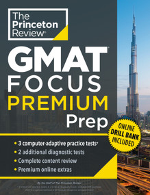 Princeton Review GMAT Focus Premium Prep (3 Full-Length CAT Practice Exams + 2 Diagnostic Tests + Complete Content Review) by The Princeton Review, 9780593517802