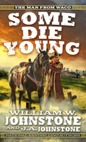 Some Die Young by William W. Johnstone, J.A. Johnstone, 9780786050918