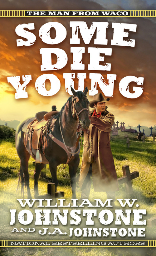 Some Die Young by William W. Johnstone, J.A. Johnstone, 9780786050918