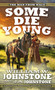 Some Die Young by William W. Johnstone, J.A. Johnstone, 9780786050918