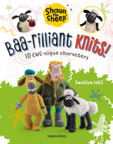Shaun the Sheep: Baa-rilliant Knits! (10 EWE-nique characters) by Sachiyo Ishii, 9781800922280