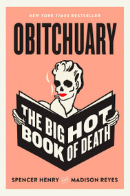 Obitchuary (The Big Hot Book of Death) by Spencer Henry, Madison Reyes, 9780593475287