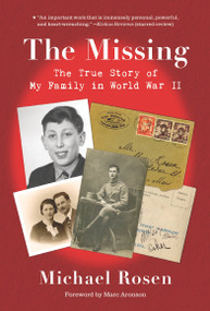 The Missing: The True Story of My Family in World War II by Michael Rosen, 9781536236217