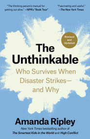 The Unthinkable (Revised and Updated) (Who Survives When Disaster Strikes--and Why) by Amanda Ripley, 9780593796726