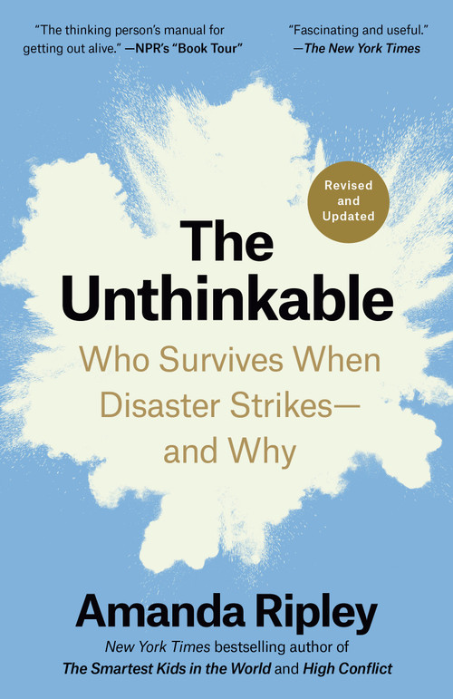 The Unthinkable (Revised and Updated) (Who Survives When Disaster Strikes--and Why) by Amanda Ripley, 9780593796726