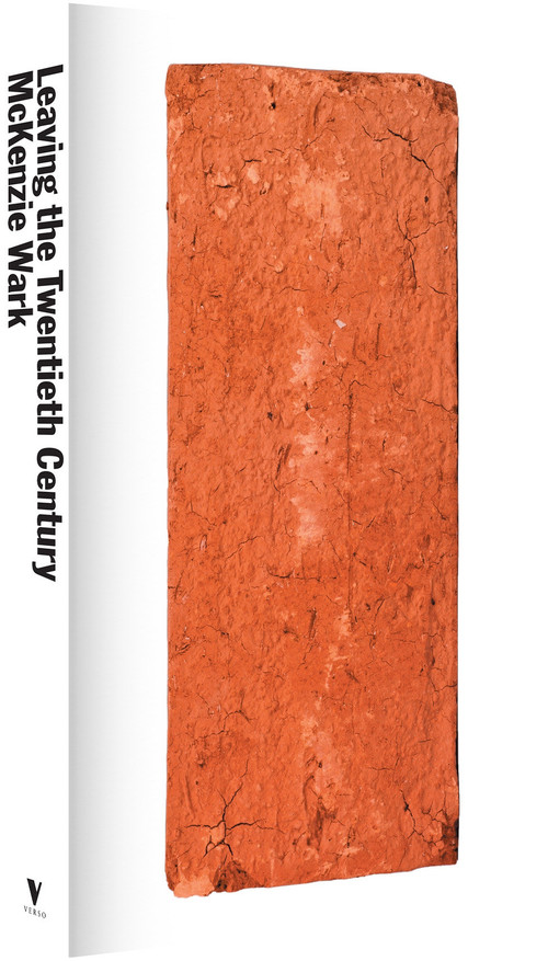 Leaving The Twentieth Century (Situationist Revolutions) by McKenzie Wark, 9781804294864