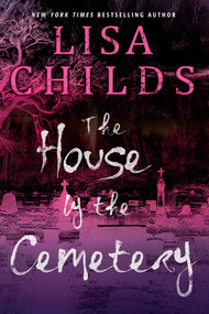 The House by the Cemetery - 9781496748997 by Lisa Childs, 9781496748997