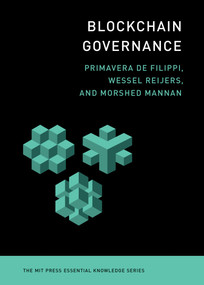 Blockchain Governance by Primavera De Filippi, Wessel Reijers, Morshed Mannan, 9780262549059