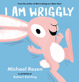 I Am Wriggly by Michael Rosen, Robert Starling, 9781536231298