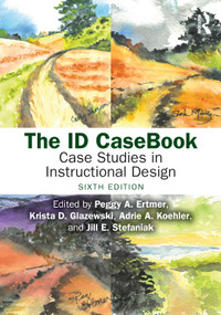The ID CaseBook (Case Studies in Instructional Design) by Peggy A. Ertmer, Krista D. Glazewski, Adrie A. Koehler, Jill E. Stefaniak, 9781032379302