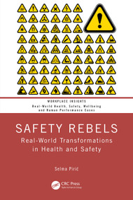 Safety Rebels (Real-World Transformations in Health and Safety) by Selma Pirić, 9781032464459