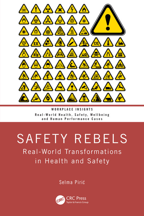 Safety Rebels (Real-World Transformations in Health and Safety) by Selma Pirić, 9781032464459