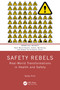 Safety Rebels (Real-World Transformations in Health and Safety) by Selma Pirić, 9781032464459