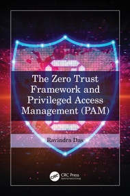 The Zero Trust Framework and Privileged Access Management (PAM) by Ravindra Das, 9781032746005