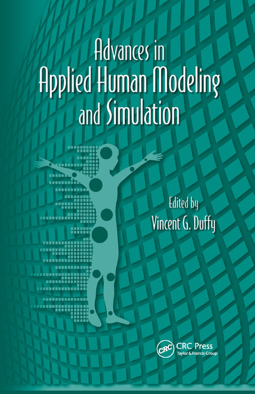 Advances in Applied Human Modeling and Simulation by Vincent G. Duffy, 9780367381127