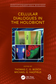 Cellular Dialogues in the Holobiont by Thomas C. G. Bosch, Michael G. Hadfield, 9780367513757