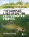 The Complex Lives of British Freshwater Fishes by Mark Everard, Jack Perks, 9780367440329