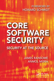 Core Software Security (Security at the Source) by James Ransome, Anmol Misra, 9781032027418