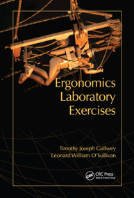 Ergonomics Laboratory Exercises by Timothy Joseph Gallwey, 9781420067361
