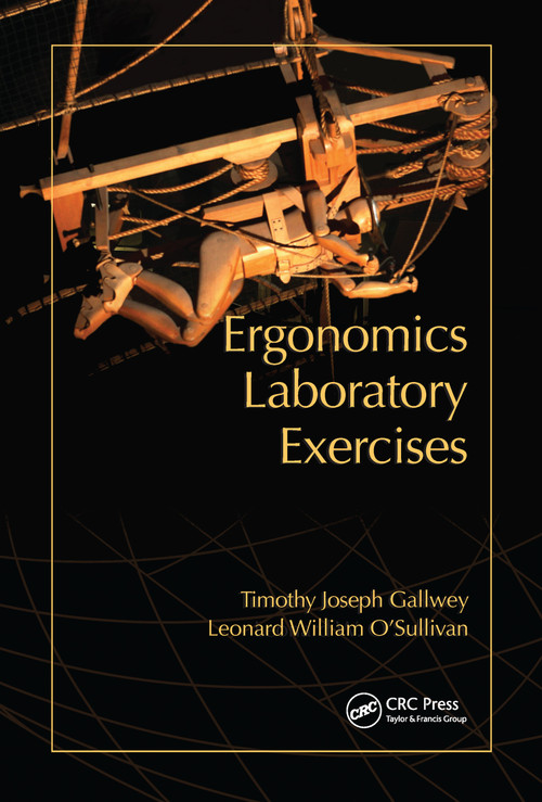 Ergonomics Laboratory Exercises by Timothy Joseph Gallwey, 9781420067361