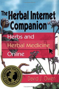 The Herbal Internet Companion (Herbs and Herbal Medicine Online) by David J Owen, 9780789010520