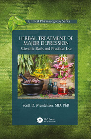 Herbal Treatment of Major Depression (Scientific Basis and Practical Use) by Scott D Mendelson, 9781032087153