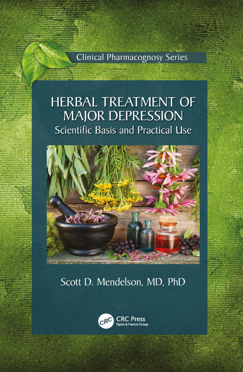 Herbal Treatment of Major Depression (Scientific Basis and Practical Use) by Scott D Mendelson, 9781032087153
