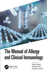 The Manual of Allergy and Clinical Immunology by Abeer Feteih, Michael Fein, Natacha Tardio, 9781032004457