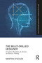 The Multi-Skilled Designer (A Cognitive Foundation for Inclusive Architectural Thinking) by Newton D'souza, 9781032084909